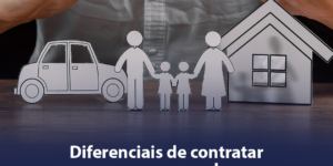 3 Diferenciais de contratar seu seguro por uma Corretora de Seguros